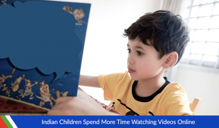 Indian Children Spend More Time Watching Videos Online
