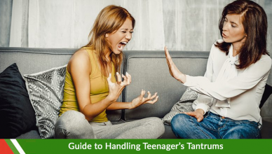 Guide to Handling Teenager’s Tantrums