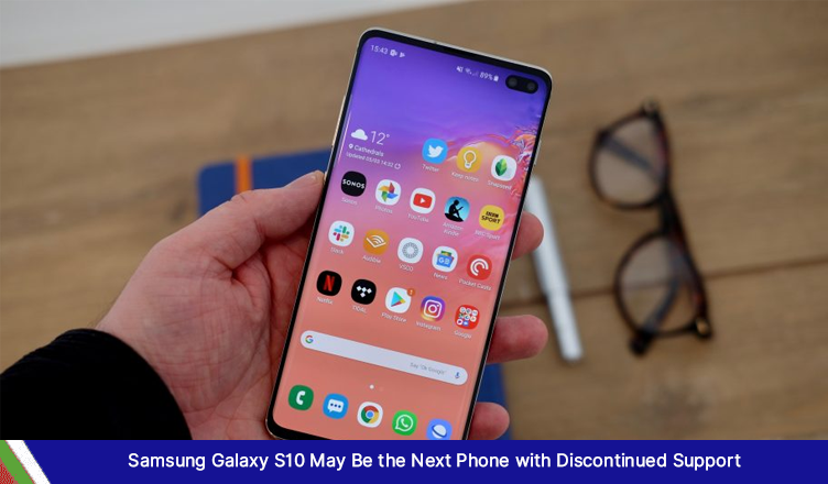 Galaxy S10 - Discontinued support