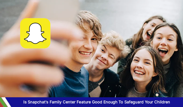Snapchat's "Family Center"