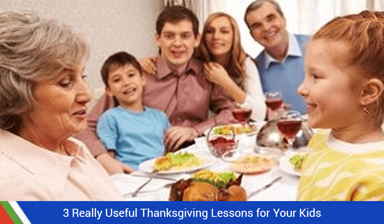 3 Really Useful Thanksgiving Lessons for Your Kids