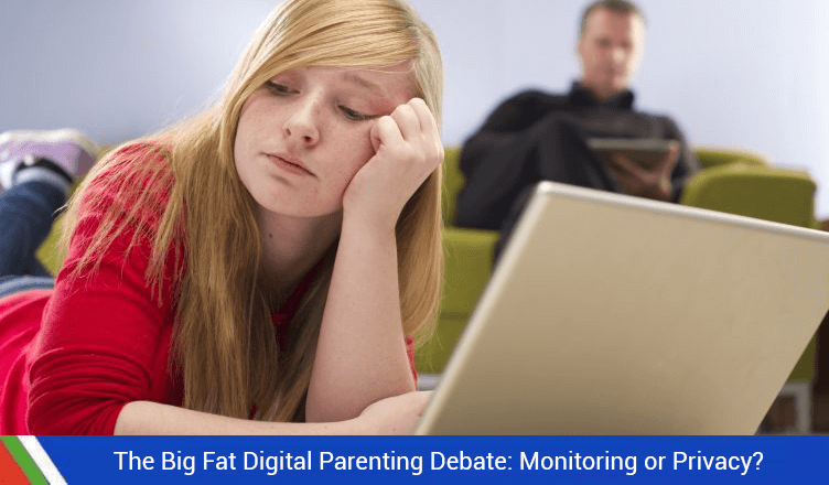 The Big Fat Digital Parenting Debate: Monitoring or Privacy?