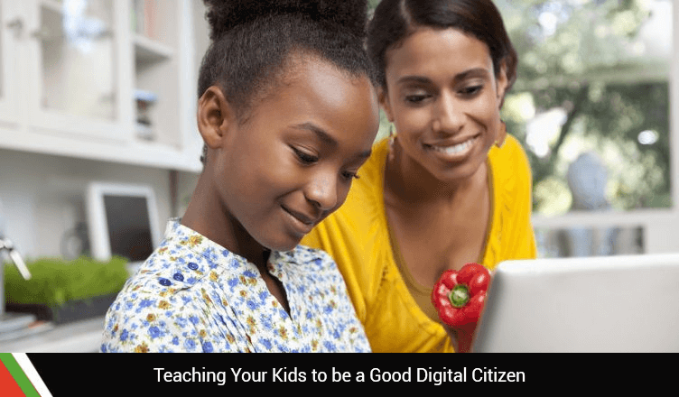 Teaching Your Kids to be a Good Digital Citizen