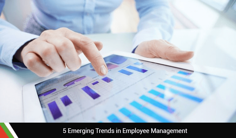 5 Emerging Trends in Employee Management