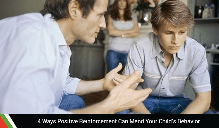 4 Ways Positive Reinforcement Can Mend Your Child’s Behavior