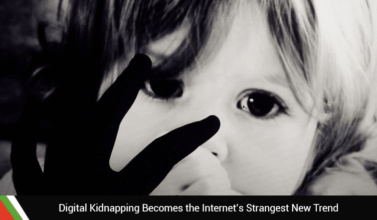 Digital Kidnapping Becomes the Internet’s Strangest New Trend