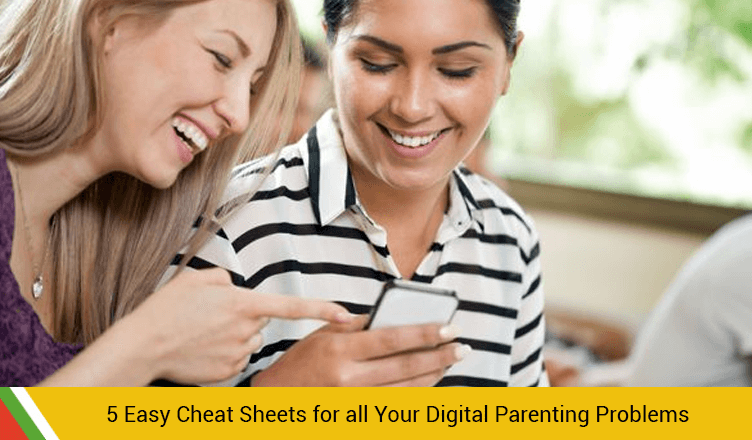 5 Easy Cheat Sheets for all Your Digital Parenting Problems