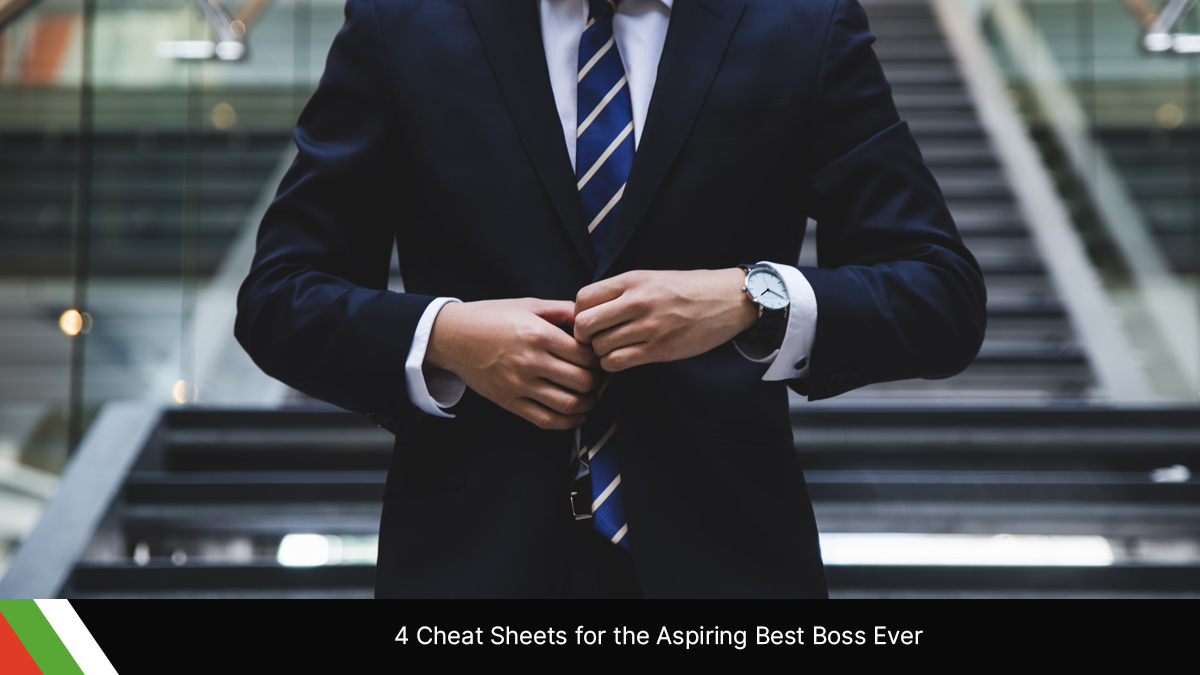 4 Cheat Sheets for the Aspiring Best Boss Ever