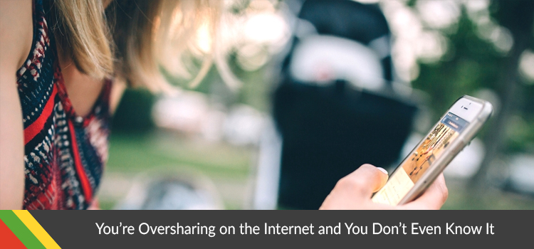 Oversharing on the Internet