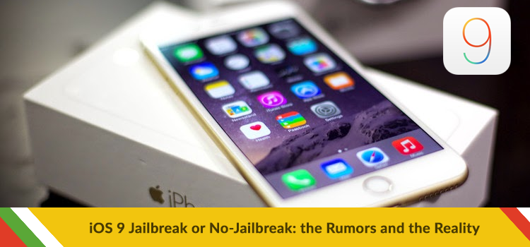 iOS 9 Jailbreak or No-Jailbreak