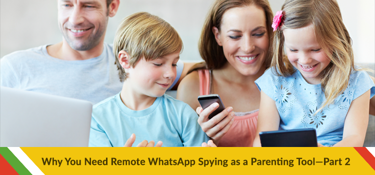 Whatsapp Spying as a Parenting Tool