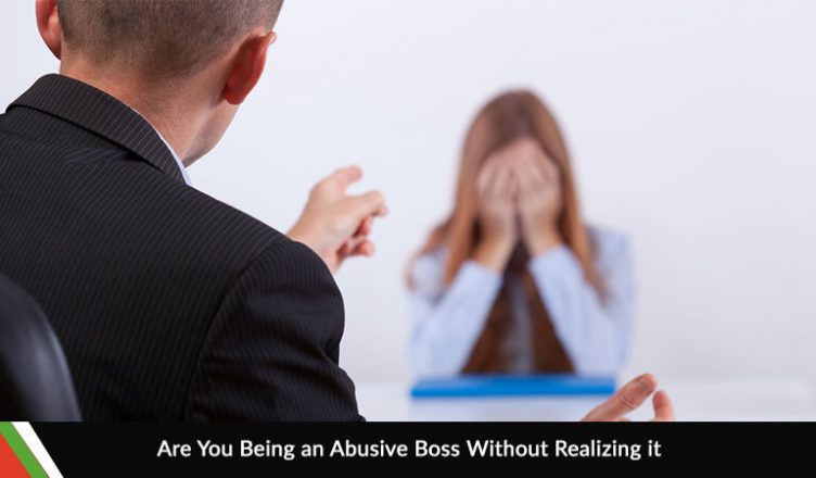 Are You Being an Abusive Boss Without Realizing it?