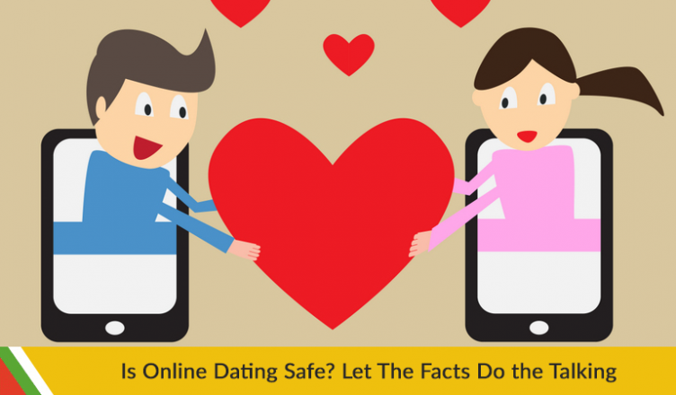 Is Online Dating Safe? Let The Facts Do the Talking