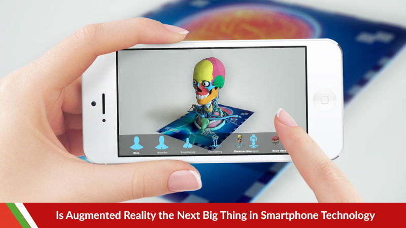 Is Augmented Reality the Next Big Thing in Smartphone Technology?