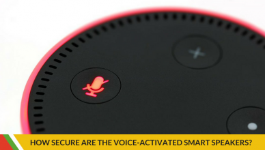 HOW SECURE ARE THE VOICE-ACTIVATED SMART SPEAKERS