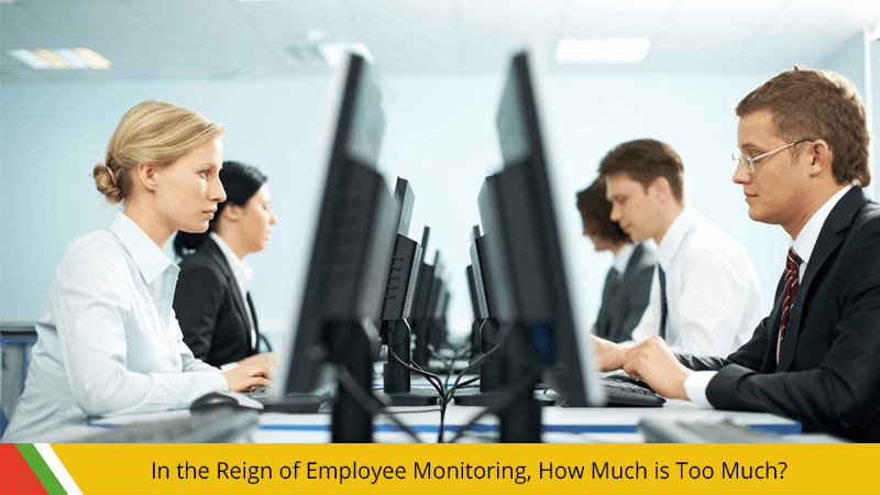 In the Reign of Employee Monitoring, How Much is Too Much?