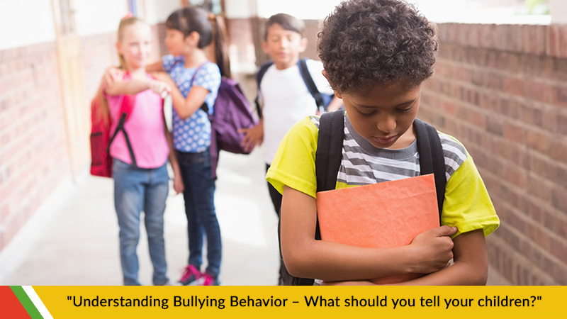 Understanding Bullying Behavior What should you tell