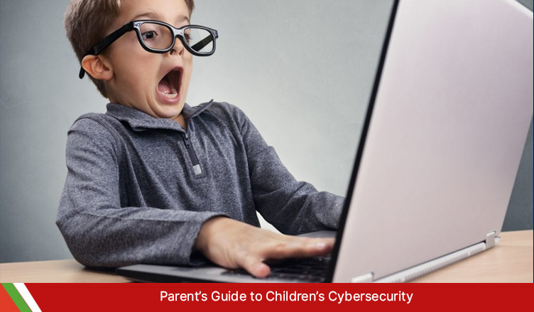 Parent’s Guide to Children’s Cybersecurity