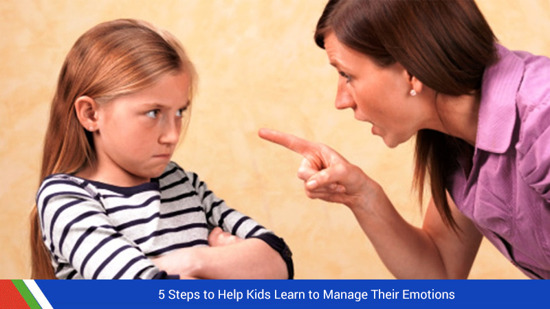 5 Steps to Help Kids Learn to Manage Their Emotions