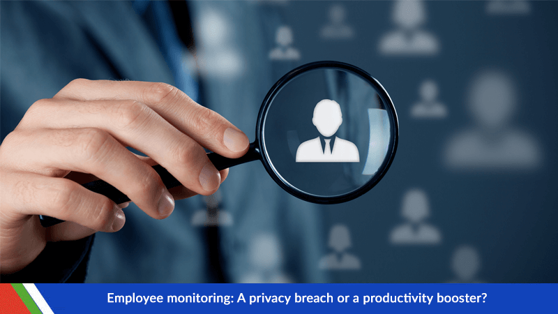 Employee monitoring: A privacy breach or a productivity booster?