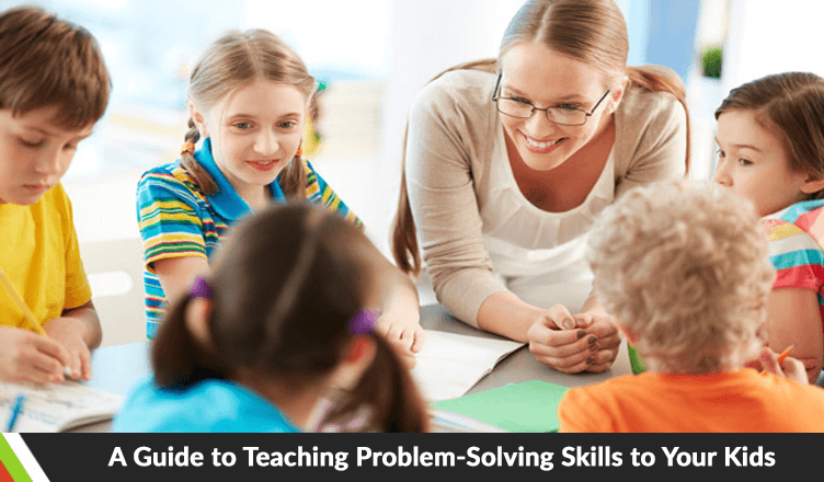 A Guide to Teaching Problem-Solving Skills to Your Kids