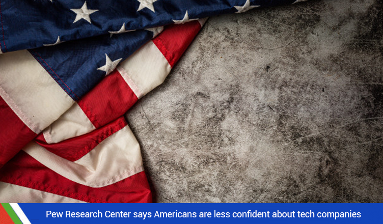 Pew Research Center says Americans are less confident about tech companies