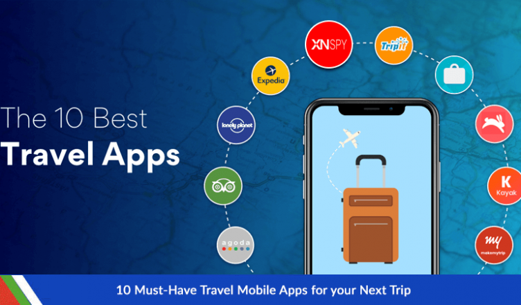 10 Must-Have Travel Mobile Apps for your Next Trip