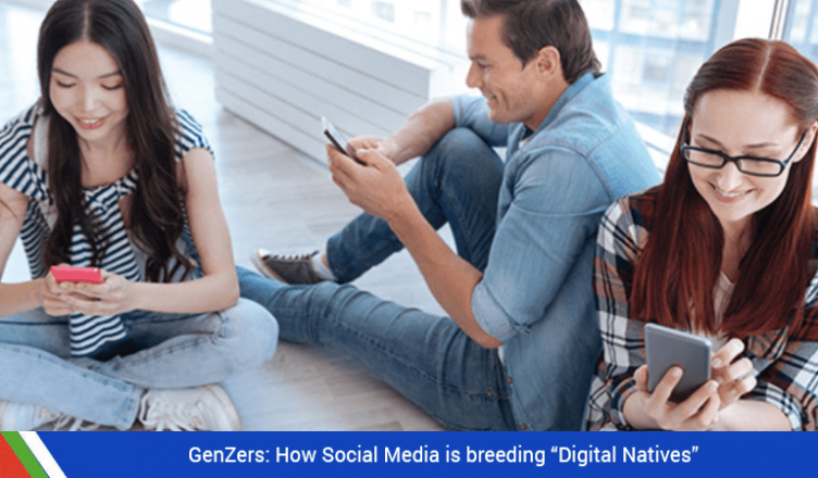 GenZers: How Social Media is breeding “Digital Natives”