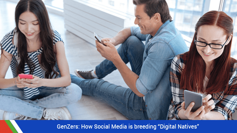 GenZers: How Social Media is breeding “Digital Natives”