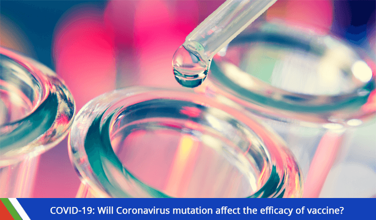 COVID-19: Will Coronavirus mutation affect the efficacy of vaccine?