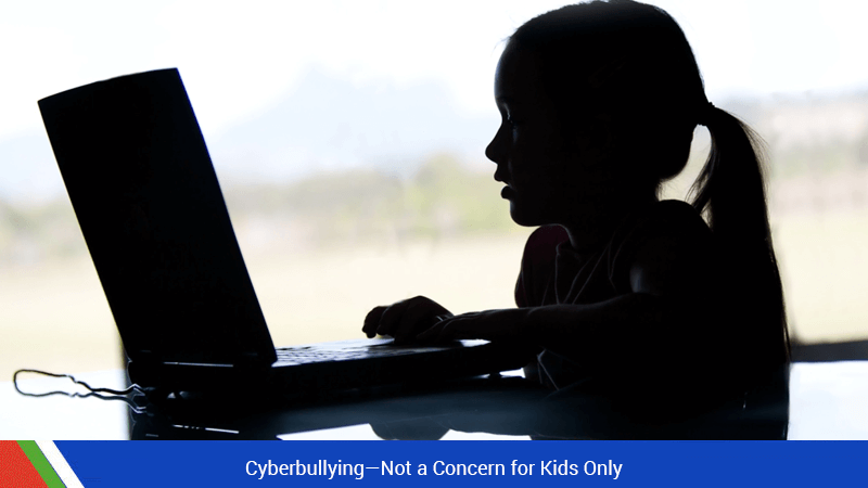 Cyberbullying—Not a Concern for Kids Only