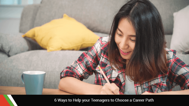 6 Ways to Help your Teenagers to Choose a Career Path