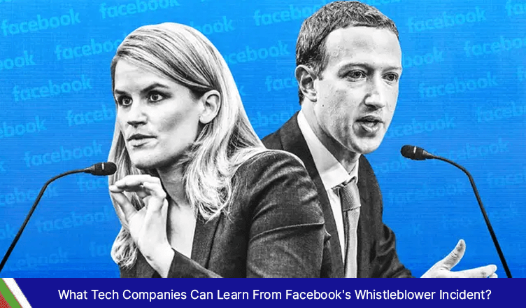 What Tech Companies Can Learn From Facebook’s Whistleblower Incident?