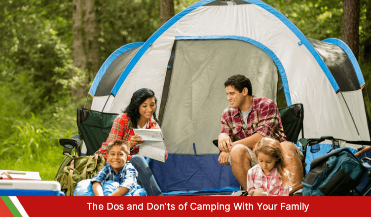 The Dos and Don’ts of Camping with your Family