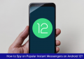 How to Spy on Popular Instant Messengers on Android 12
