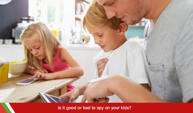 Is it Good or Bad To Spy On Your Kids?