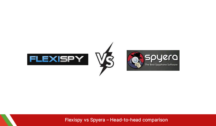 Flexispy vs. Spyera – Head-to-head comparison