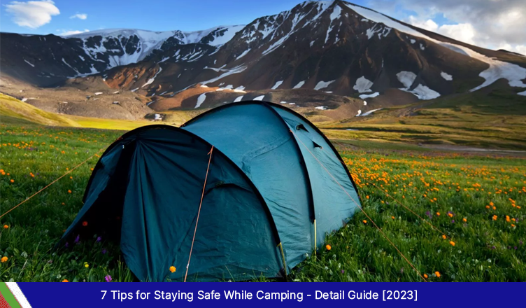 7 Tips for Staying Safe While Camping – Detail Guide [2023]