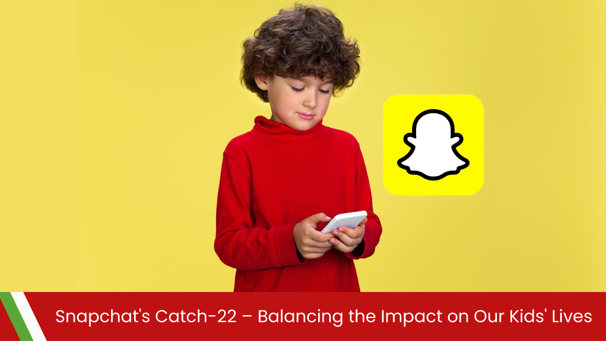 Snapchat’s Catch-22 – Balancing the Impact on Our Kids’ Lives