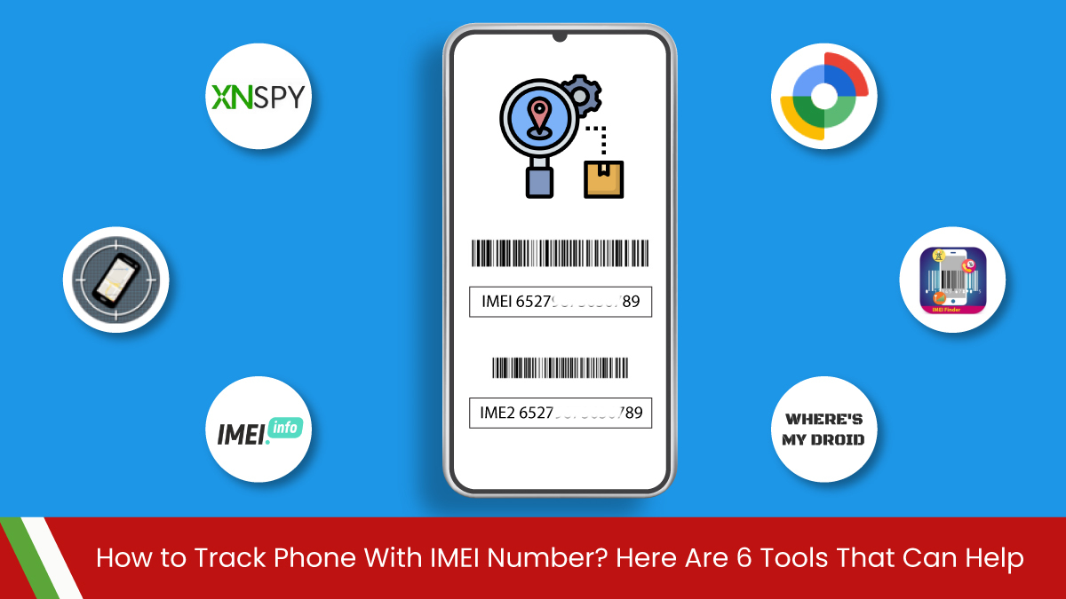 How to Track Phone with IMEI Number? Here Are 6 Tools That Can Help