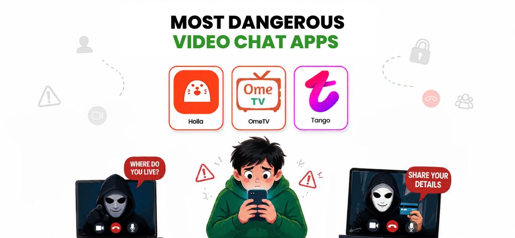 Most Dangerous Video Chat AppsÂ